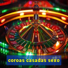 coroas casadas sexo